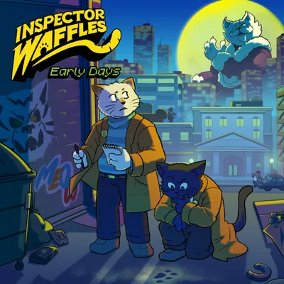 Inspector Waffles: Early Days