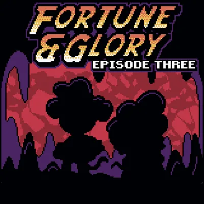 Fortune & Glory Episode 3